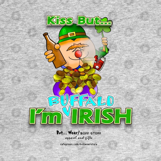 Kiss But... I'm Buffalo Irish by McCullagh Art